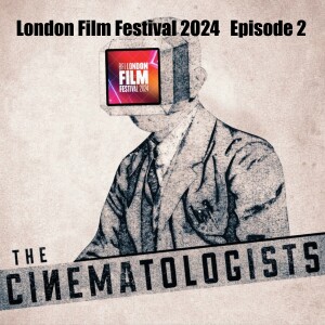 BFI London Film Festival 2024 - Episode 2