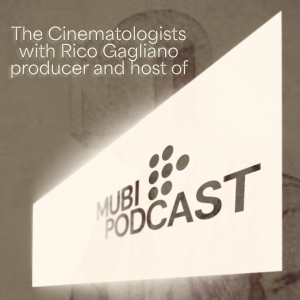 Film Podcasting w/ Rico Gagliano from The Mubi Podcast