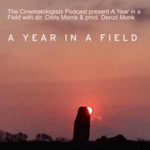 A Year in a Field (w/director Christopher Morris and producer Denzil Monk)
