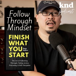 KND831 วิธีคิดที่จะช่วยให้ทุกอย่างที่เริ่มไว้จบได้ซะที Follow-Through Mindset #เล่มนี้ดี!