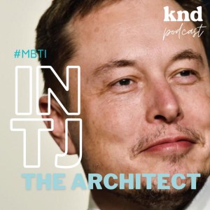 KND833 INTJ The Architect เหตุผลชนะทุกอย่าง #MBTI