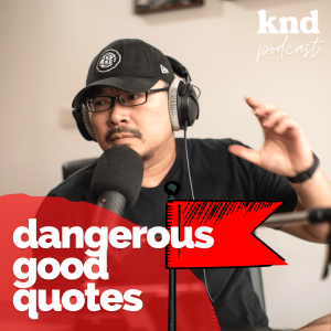 KND801 คำพูดดีๆ ที่อันตราย Dangerous Good Quotes