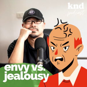 KND807 ใช้ความขี้อิจฉาให้เป็นประโยชน์ Envy VS. Jealousy