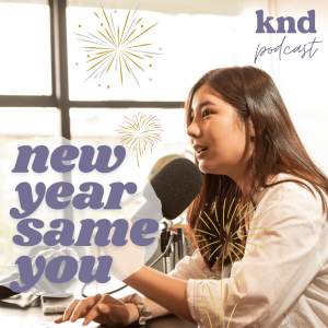 KND810 ไม่เห็นต้อง ‘เปลี่ยนตัวเองเป็นคนใหม่’ หรืออะไรก็ได้นะ New Year, Same You?