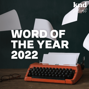 KND1022 คำแห่งปี 2022 จาก 5 ดิกชันนารีชั้นนำของโลก #WotY2022
