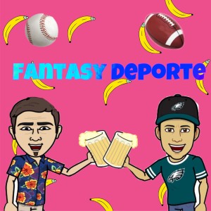 Fantasy Deporte Podcast #32 - Fantasy Beisbol