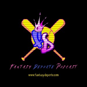 Fantasy Deporte Podcast #️⃣1️⃣4️⃣6️⃣- ⭐️Fantasy Beisbol⭐️