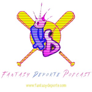 Fantasy Deporte Podcast #️⃣1️⃣4️⃣7️⃣- 💥⚾️Fantasy Beisbol⚾️💥
