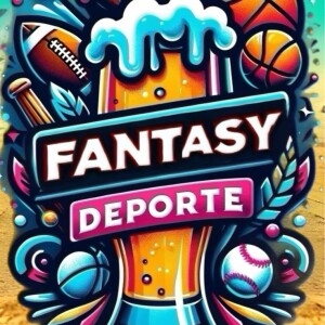 Fantasy Deporte Podcast #️⃣3️⃣1️⃣4️⃣ - ✨⚾✨Fantasy Basketball ✨⚾✨