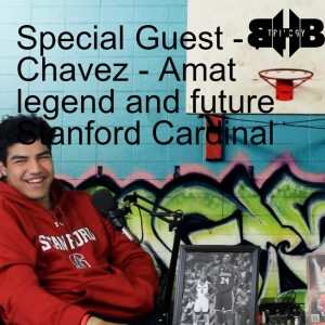 Special Guest - Fin Chavez - Amat legend and future Stanford Cardinal