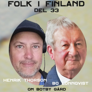 Folk i Finland del 33: Bo Lönnqvist om Botby gård