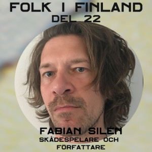 Folk i Finland del 22: Fabian Silén, skådespelare och författare