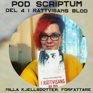 Pod Scritpum04: Nilla Kjellsdotter och I rättvisans blod