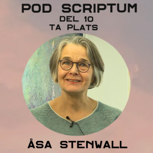 Pod Scriptum del 10: Åsa Stenwall och boken Ta plats