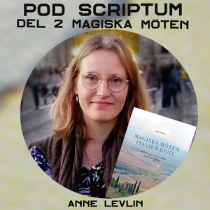 Pod Scriptum 02: Anne Levlin och längtan till Italien