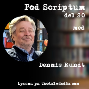 PodScriptum 20: Dennis Rundt om boken Big Daddy