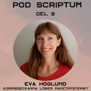 Pod Scriptum del 9: Eva Höglund och Kompisdeckarna
