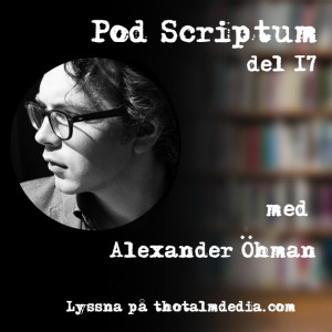 Pod Scriptum 17: Alexander Öhman om debutromanen Genomlyst