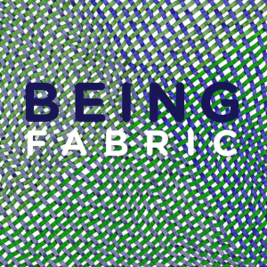 Being Fabric