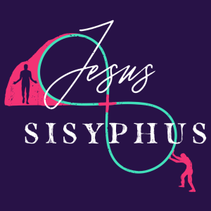 Easter - Jesus & Sisyphus