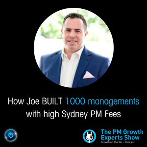 How Joe BUILT 1000 managements with high Sydney PM Fees