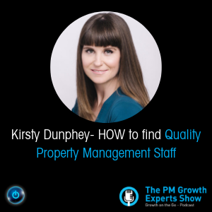 Kirsty Dunphey- HOW to find Quality Property Management Staff