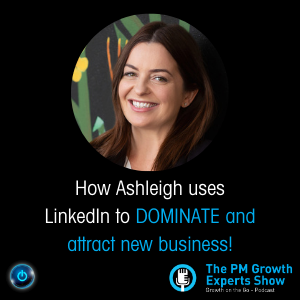 How Ashleigh uses LinkedIn to DOMINATE and attract new business!