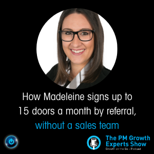 How Madeleine signs up to 15 doors a month by referral, without a sales team