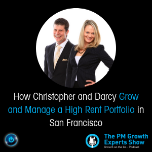 How Christopher and Darcy Grow and Manage a High Rent Portfolio in San Francisco