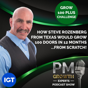How Steve Rozenberg from Texas would GROW 100 DOORS in 12 months...from scratch