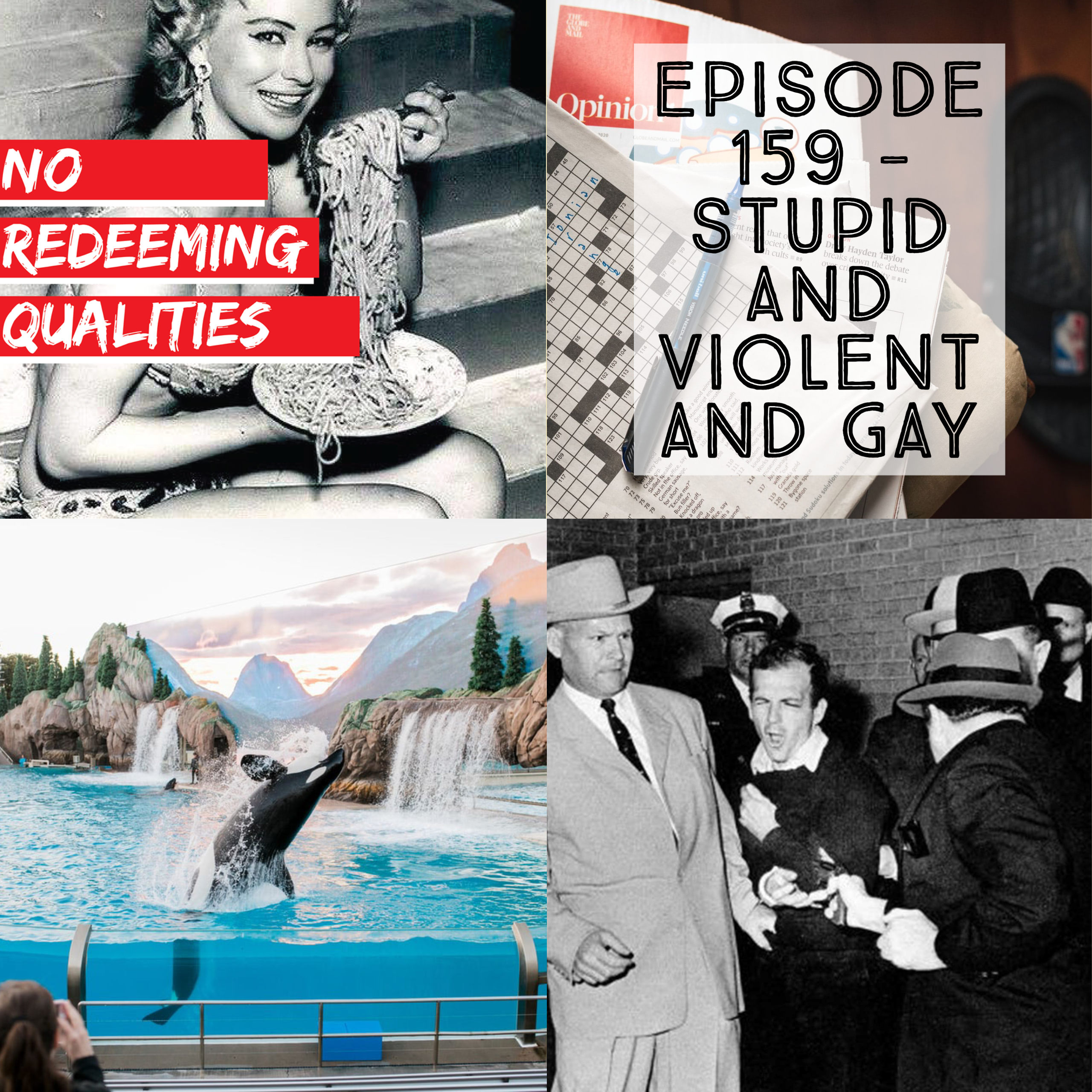 Episode 159 - Stupid And Violent And Gay