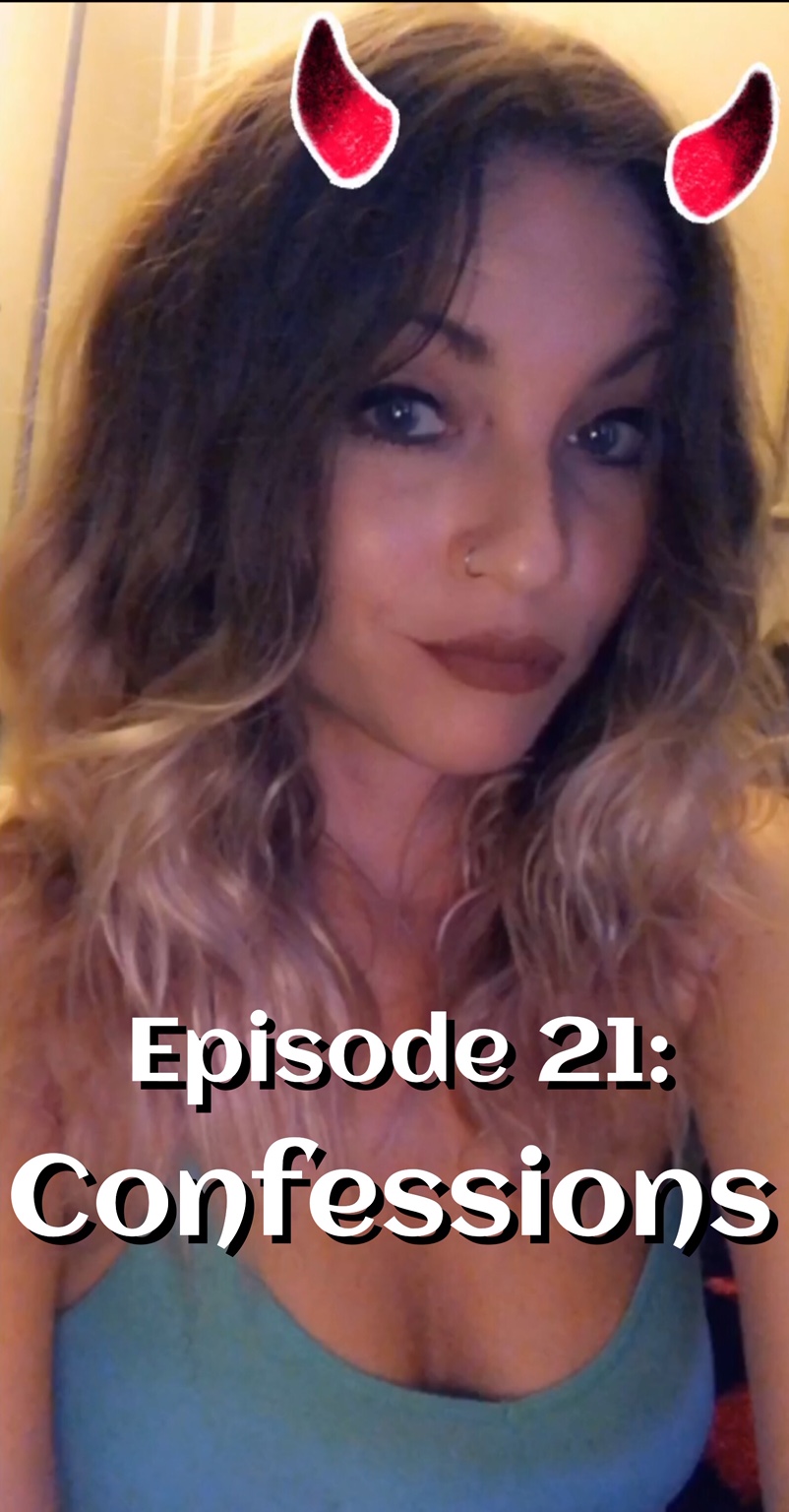 Episode 21: Confessions