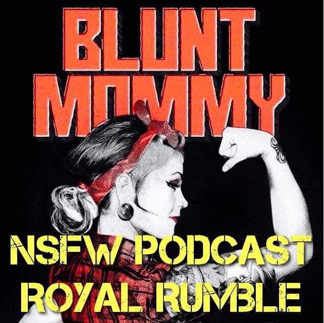 NSFW Podcast Royal Rumble