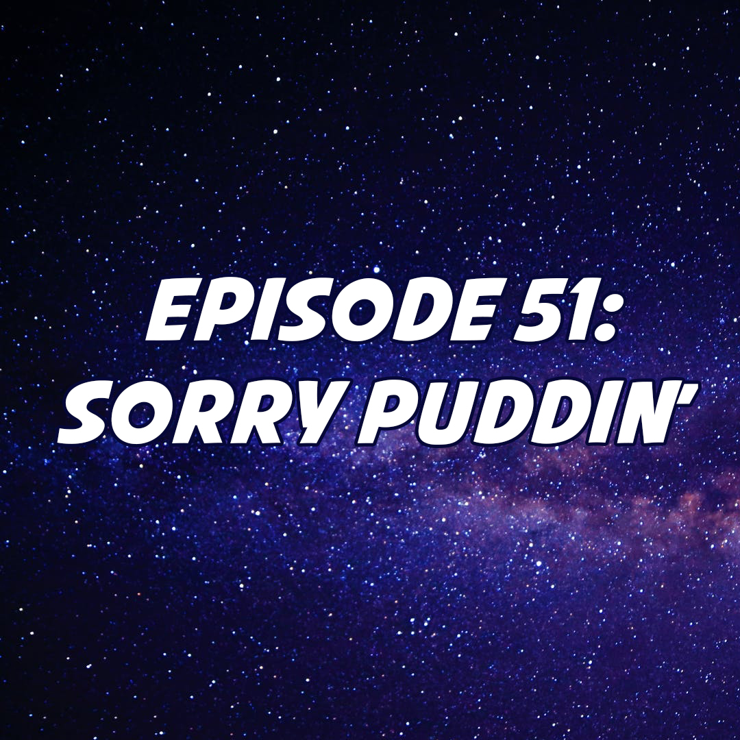 Sorry Puddin'