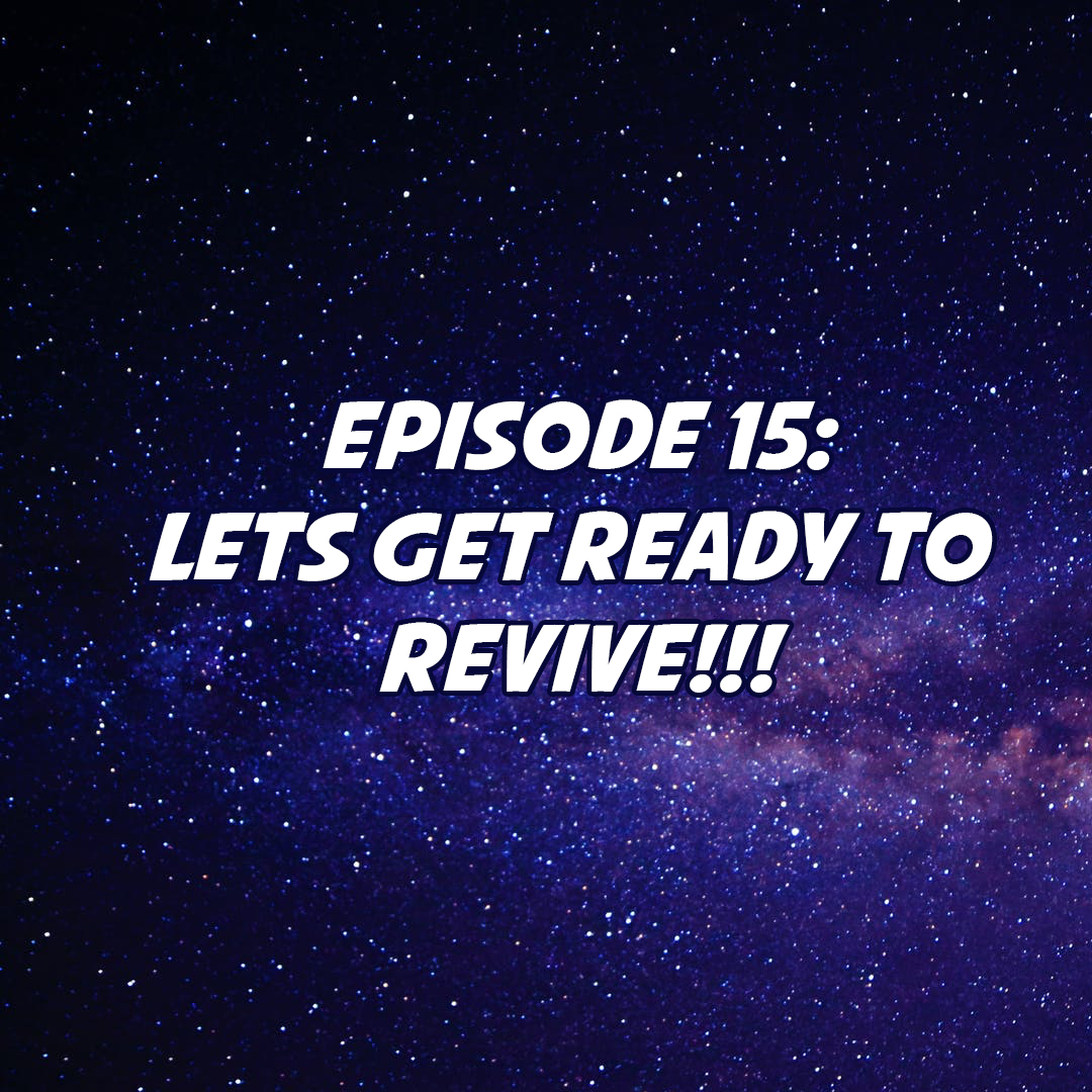 Let's Get Ready to Revive!!!