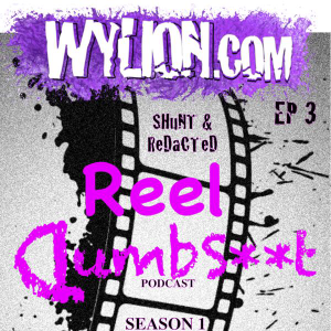 WYLION Reel Dumbshit Episode 3: The Good, The Bad & The DC Universe