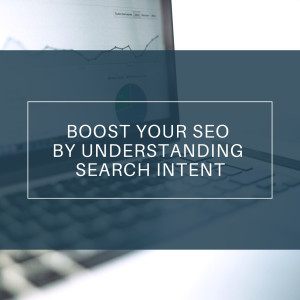 Boost your SEO By Understanding Search Intent
