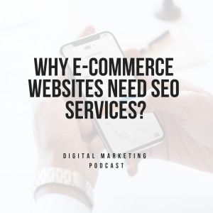 Why E-Commerce Websites Need SEO Services?