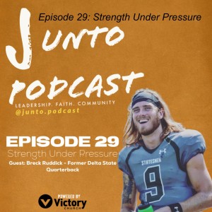 Episode 29: Strength Under Pressure