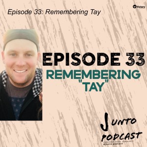 Episode 33: Remembering Tay