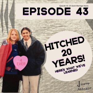 Episode 43: 20 Marriage Hacks For 20 Years of Marriage