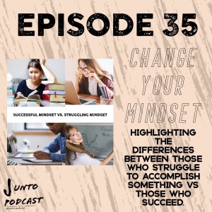 Episode 35: Change Your Mindset