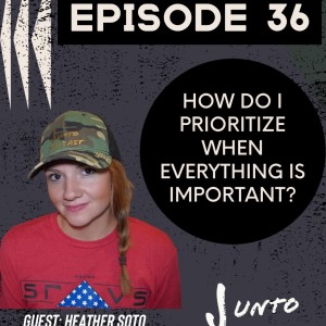 Episode 36: How Do I Prioritize When Everything Is Important