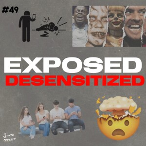 Episode 49: Exposed & Desensitized‼️