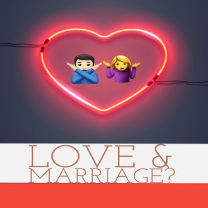 Love & Marriage? Episode 1