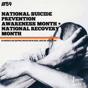 Episode 59: Suicide, Addiction, & Recovery