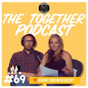Episode 69: Genuine Concern VS. Gossip? 3 Questions To Ask Before Spilling The Tea