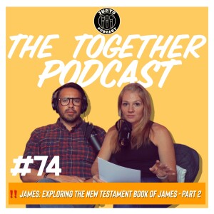 Episode 74: Exploring the New Testament Book of James - Part 2