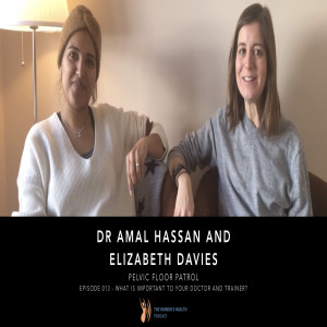 013 – What is important to your doctor and trainer? With Dr Amal Hassan and Elizabeth Davies