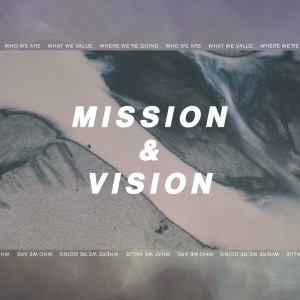 Mission and Vision: Who We Are (10.11.20)